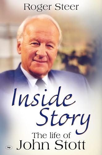 Inside Story: The Life Of John Stott