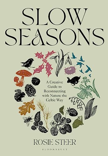 Slow Seasons: A Creative Guide to Reconnecting with Nature the Celtic Way von Bloomsbury Publishing