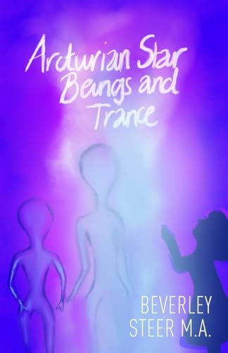 Arcturian Star Beings and Trance von New Generation Publishing
