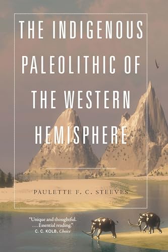 The Indigenous Paleolithic of the Western Hemisphere