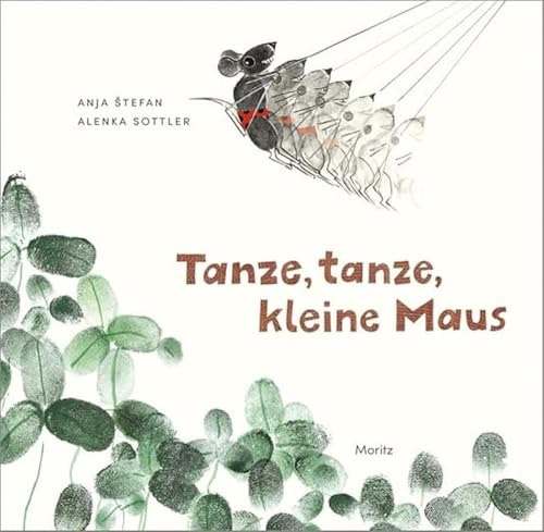 Tanze, tanze, kleine Maus: Gedichte für Kinder und Mäus von Moritz Verlag-GmbH