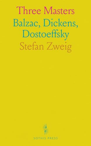 Three Masters: Balzac, Dickens, Dostoeffsky von Sothis Press