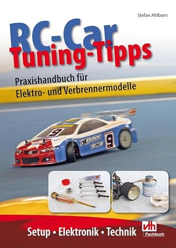 RC-Car Tuning-Tipps: Praxishandbuch für Elektro- und Verbrennermodelle von VTH GmbH