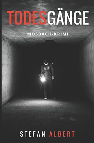 Todesgänge: Mosbach-Krimi von Independently published
