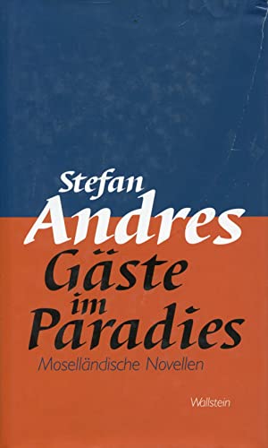 Werke in Einzelausgaben / Gäste im Paradies: Moselländische Novellen von Wallstein Verlag GmbH