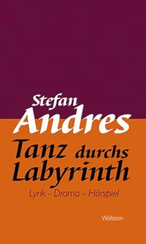 Werke in Einzelausgaben / Tanz durchs Labyrinth: Lyrik - Dramen - Hörspiel: Lyrik - Drama - Hörspiel