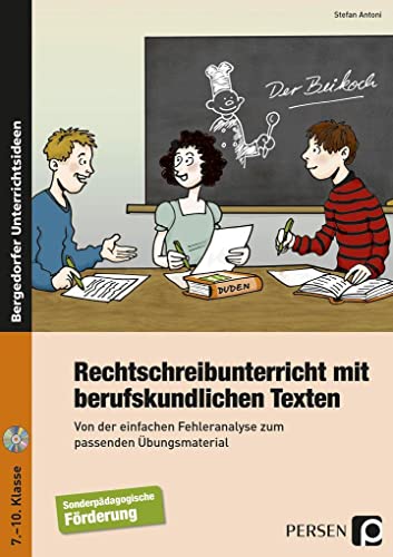 Rechtschreibunterricht mit berufskundlichen Texten: Von der einfachen Fehleranalyse zum passenden Übungsmaterial (7. bis 10. Klasse): Von der ... Übungsmaterial, 7. - 10. Klasse Förderschule