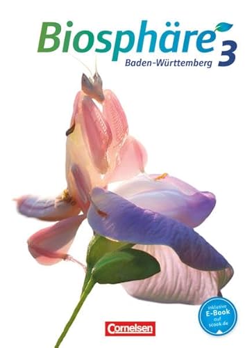 Biosphäre Sekundarstufe I - Baden-Württemberg - Band 3: 9./10. Schuljahr: Schülerbuch Biosphäre Sekundarstufe I - Baden-Württemberg - Band 3: 9./10. Schuljahr: Schülerbuch