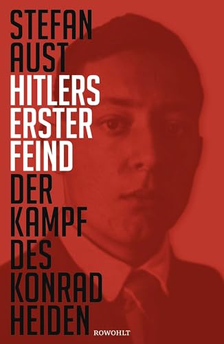 Hitlers erster Feind: Der Kampf des Konrad Heiden von Rowohlt Verlag GmbH