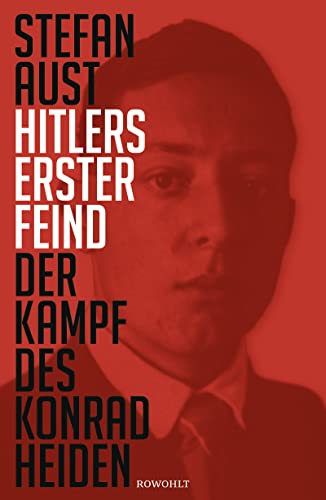 Hitlers erster Feind: Der Kampf des Konrad Heiden von Rowohlt Verlag GmbH