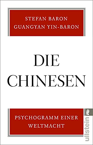 Die Chinesen: Psychogramm einer Weltmacht | Das umfassende Standardwerk zum Verständnis der asiatischen Supermacht von ULLSTEIN TASCHENBUCH