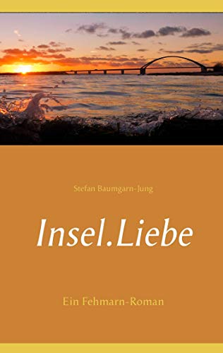 Insel.Liebe: Ein Fehmarn-Roman