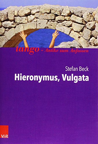 Hieronymus, Vulgata: tango - Antike zum Anfassen von Vandenhoeck + Ruprecht