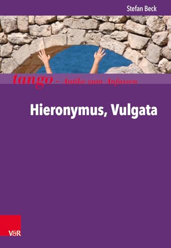 Hieronymus, Vulgata: tango - Antike zum Anfassen von Vandenhoeck + Ruprecht