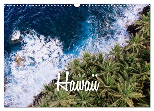 Aloha Hawaii (Wandkalender 2024 DIN A3 quer), CALVENDO Monatskalender von CALVENDO