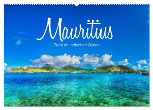 Mauritius - Perle im Indischen Ozean (Wandkalender 2025 DIN A2 quer), CALVENDO Monatskalender von CALVENDO