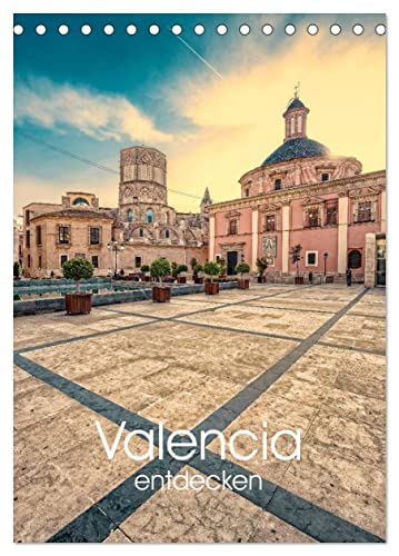 Valencia entdecken (Tischkalender 2024 DIN A5 hoch), CALVENDO Monatskalender von CALVENDO