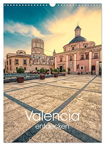 Valencia entdecken (Wandkalender 2024 DIN A3 hoch), CALVENDO Monatskalender von CALVENDO