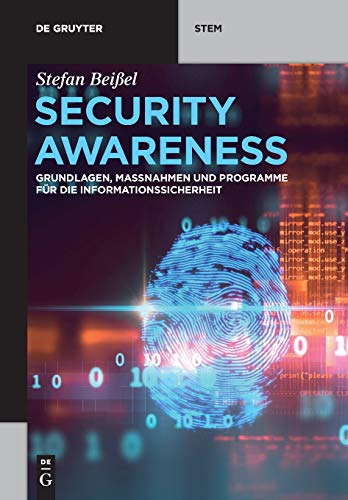 Security Awareness: Grundlagen, Maßnahmen und Programme für die Informationssicherheit (De Gruyter STEM)