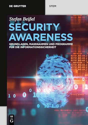 Security Awareness: Grundlagen, Maßnahmen und Programme für die Informationssicherheit (De Gruyter STEM)