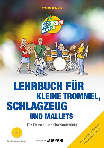 Lehrbuch für kleine Trommel, Schlagzeug und Mallets: Für Klassen- und Einzelunterricht