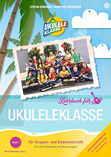 Ukuleleklasse: Lehrbuch für Gruppen- und Einzelunterricht. Für alle Schularten und Altersgruppen. von BoD – Books on Demand