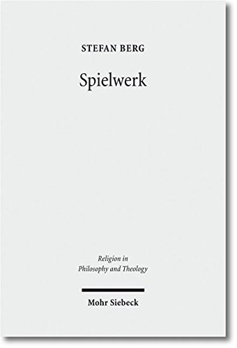 Spielwerk: Orientierungshermeneutische Studien zum Verhältnis von Musik und Religion (Religion in Philosophy and Theology, Band 60) von Mohr Siebeck