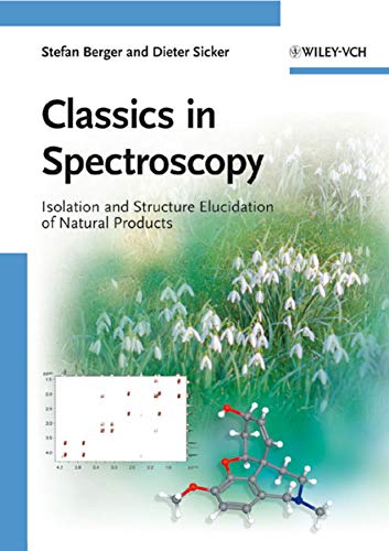Classics in Spectroscopy: Isolation and Structure Elucidation of Natural Products von Wiley