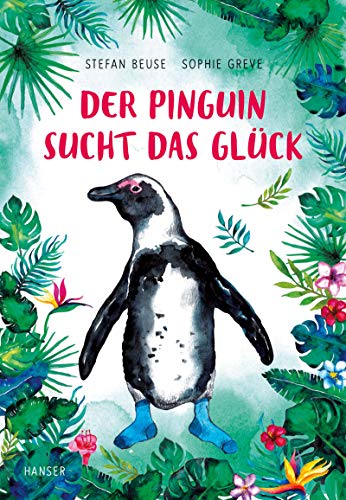 Der Pinguin sucht das Glück von Hanser, Carl GmbH + Co.