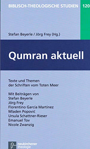 Qumran aktuell: Texte und Themen der Schriften vom Toten Meer (Biblisch-Theologische Studien) von Vandenhoeck & Ruprecht GmbH & Co. KG