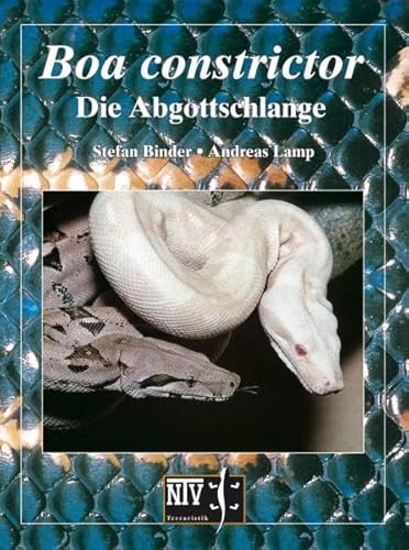 Boa constrictor: Die Abgottschlange (Terrarien-Bibliothek) von NTV Natur und Tier-Verlag