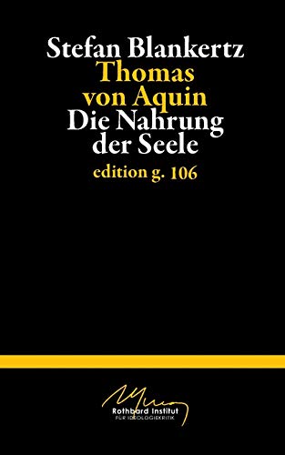 Thomas von Aquin: Die Nahrung der Seele Thomas von Aquin: Die Nahrung der Seele
