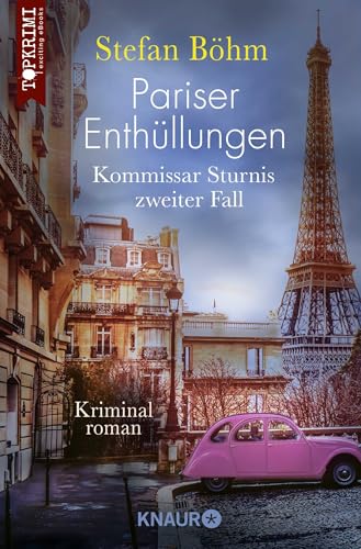 Pariser Enthüllungen - Kommissar Sturnis zweiter Fall: Kriminalroman