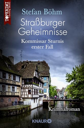 Straßburger Geheimnisse - Kommissar Sturnis erster Fall: Kriminalroman