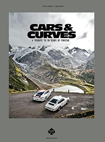 Cars & Curves: A Tribute to 70 Years of Porsche von Delius Klasing Vlg GmbH