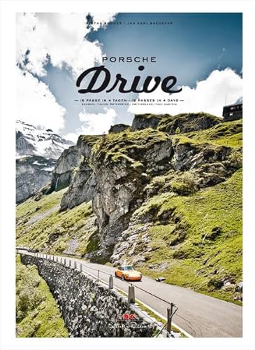Porsche Drive: 15 Pässe in 4 Tagen – 15 Passes in 4 Days von DELIUS KLASING