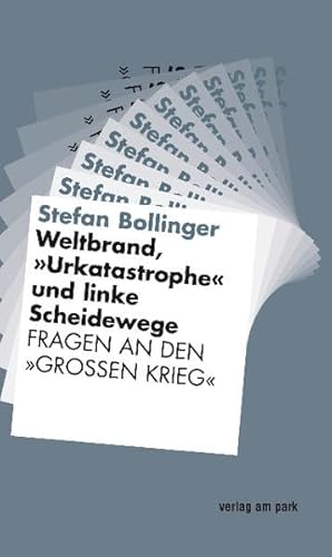 Weltbrand, "Urkatastrophe und linke Scheidewege" (Verlag am Park)