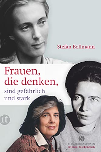 Frauen, die denken, sind gefährlich und stark (Elisabeth Sandmann im insel taschenbuch)