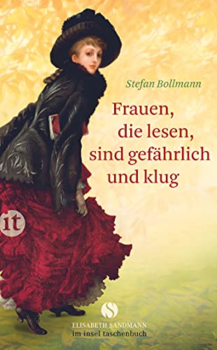 Frauen, die lesen, sind gefährlich und klug (Elisabeth Sandmann im insel taschenbuch)