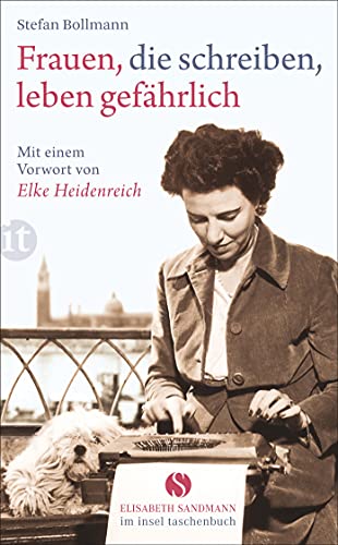 Frauen, die schreiben, leben gefährlich (Elisabeth Sandmann im insel taschenbuch)