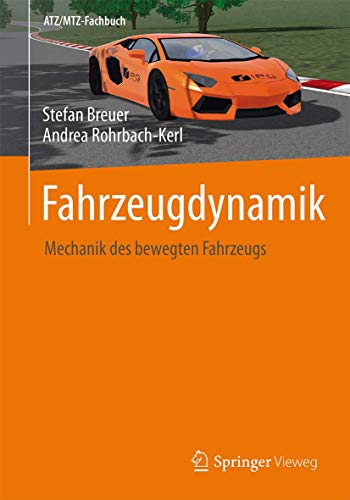 Fahrzeugdynamik: Mechanik des bewegten Fahrzeugs (ATZ/MTZ-Fachbuch) von Springer Vieweg