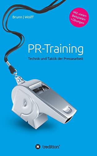 PR-Training: Technik und Taktik der Pressearbeit von tredition