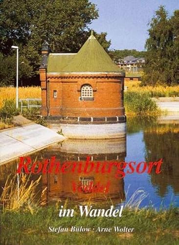 Rothenburgsort im Wandel: In alten und neuen Bildern