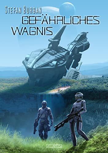 Der Ruul-Konflikt 11: Gefährliches Wagnis von Atlantis Verlag
