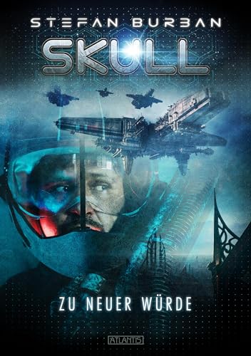 SKULL 1: Zu neuer Würde von Atlantis Verlag