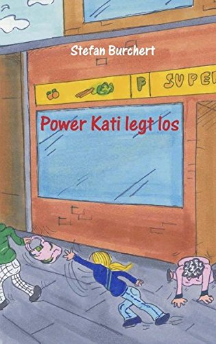 Power Kati legt los Power Kati legt los von Books on Demand