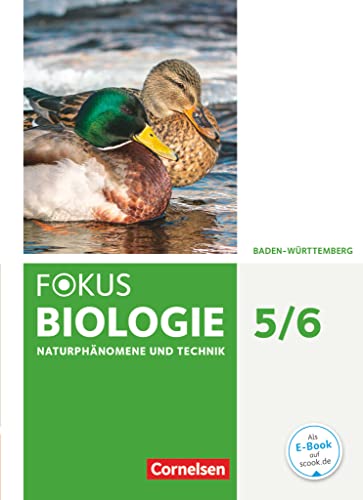 Fokus Biologie - Neubearbeitung - Baden-Württemberg - 5./6. Schuljahr: Biologie, Naturphänomene und Technik: Schulbuch von Cornelsen Verlag GmbH