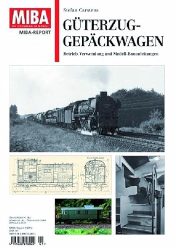 Güterzug-Gepäckwagen - Betrieb, Verwendung und Modell-Bauanleitungen - MIBA Report: Betrieb, Verwendung und Modellbauanleitung MIBA-Report 1/2012