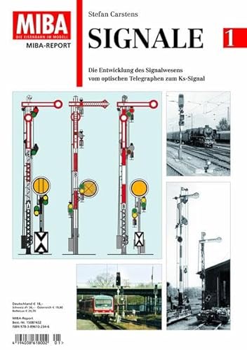 Signale 1 - Die Entwicklung des Signalwesens vom optischen Telegraphen zum Ks-Signal - MIBA Report