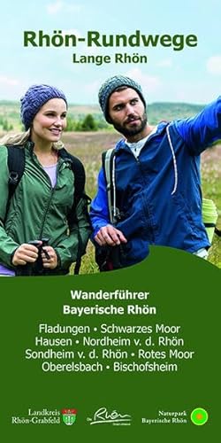Rhön-Rundwege Lange Rhön: Wanderführer Bayerische Rhön. Fladungen, Schwarzes Moor, Hausen, Nordheim v. d. Rhön, Sondheim v. d. Rhön, Rotes Moor, Oberelsbach, Bischofsheim